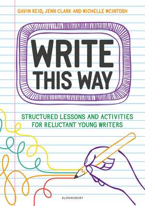 Write This Way: Structured lessons and activities for reluctant young writers de Dr. Gavin Reid