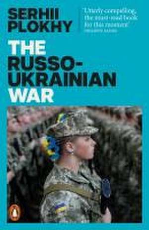 The Russo-Ukrainian War de Serhii Plokhy