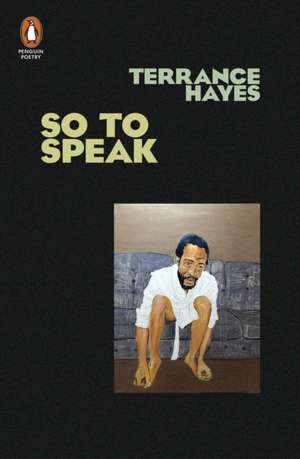 So To Speak de Terrance Hayes
