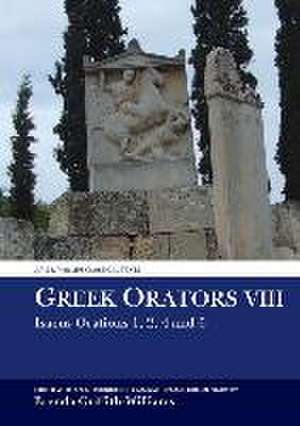 Greek Orators VIII: Isaeus Orations: 1, 2, 4 and 6 de Brenda Griffith-Williams