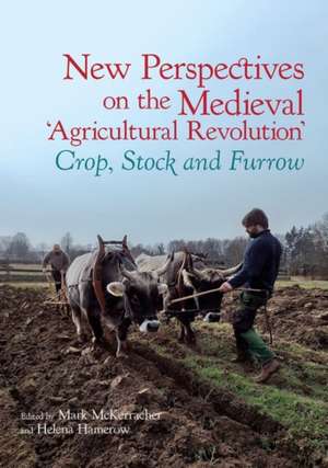 New Perspectives on the Medieval 'Agricultural Revolution' de Helena Hamerow