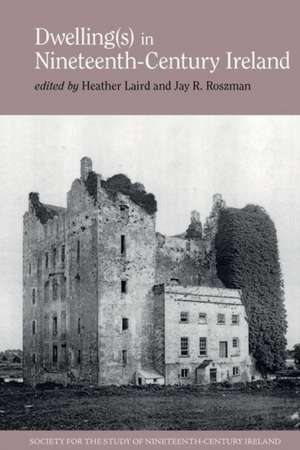 Dwelling(s) in Nineteenth–Century Ireland de Heather Laird