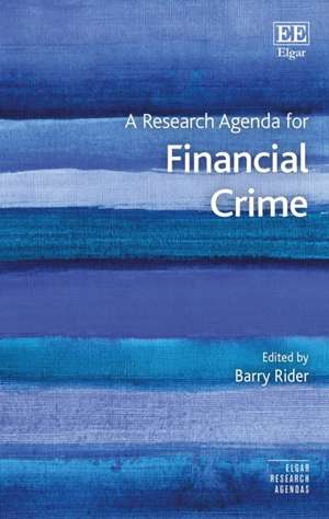 A Research Agenda for Financial Crime de Barry Rider