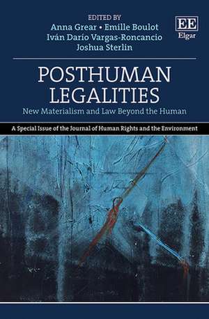 Posthuman Legalities – New Materialism and Law Beyond the Human de Anna Grear