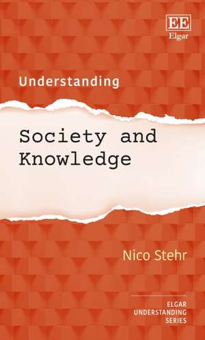 Understanding Society and Knowledge de Nico Stehr