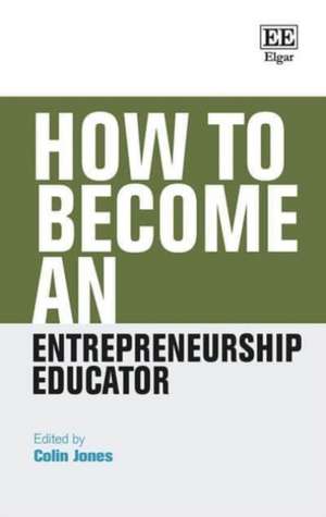 How to Become an Entrepreneurship Educator de Colin Jones