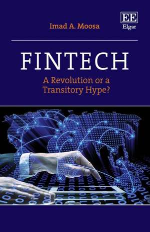 Fintech – A Revolution or a Transitory Hype? de Imad A. Moosa