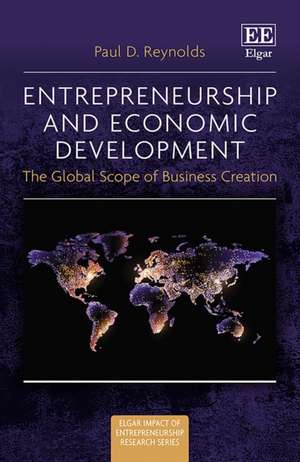 Entrepreneurship and Economic Development – The Global Scope of Business Creation de Paul D. Reynolds