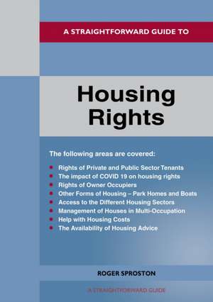 A Straightforward Guide to Housing Rights: Revised Edition - 2022 de Roger Sproston