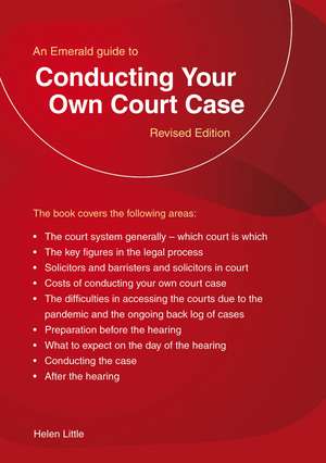 An Emerald Guide to Conducting Your Own Court Case de Helen Little