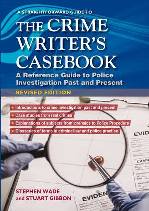 A Straightforward Guide to The Crime Writers Casebook: A reference guide to police investigations past and present Revised Edition de Stuart Gibbon