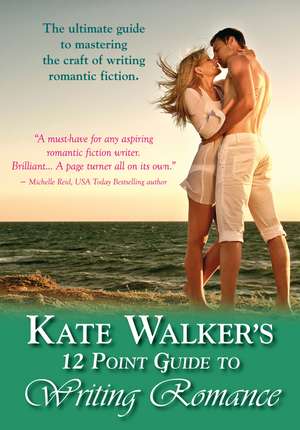 Kate Walkers' 12-Point Guide to Writing Romance: An Emerald Guide: Revised Edition 2023 de Kate Walker