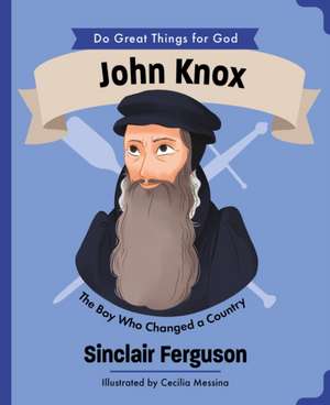 John Knox de Sinclair B. Ferguson