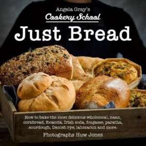 Angela Gray's Cookery School: Just Bread de Angela G. Ray