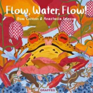 Flow, Water, Flow! de Dom Conlon