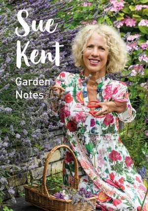 Sue Kent Garden Notes de Sue Kent