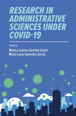 Research in Administrative Sciences under COVID–19 de Mónica Lorena Sánchez Limón