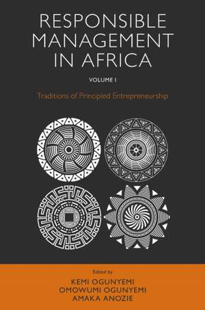 Responsible Management in Africa, Volume 1 – Traditions of Principled Entrepreneurship de Kemi Ogunyemi