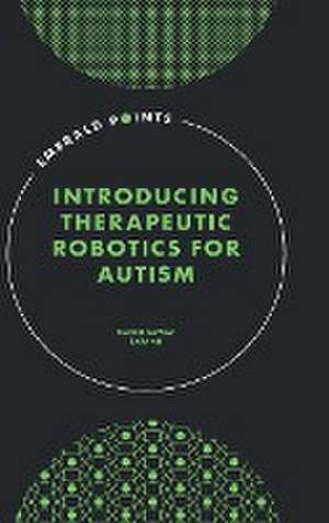 Introducing Therapeutic Robotics for Autism de Raheel Nawaz