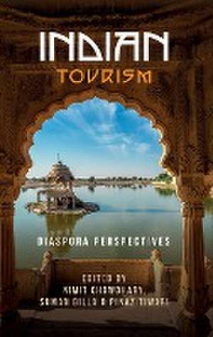 Indian Tourism – Diaspora Perspectives de Nimit Chowdhary