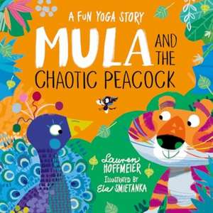 Mula and the Chaotic Peacock (Paperback) de Lauren Hoffmeier