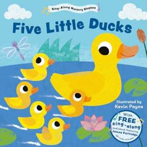 Five Little Ducks (Sing-Along Nursery Rhymes) de Kevin Payne