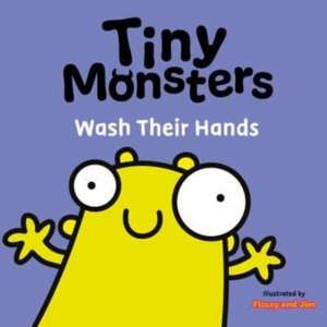 Tiny Monsters Wash Their Hands de Sweet Cherry Publishing