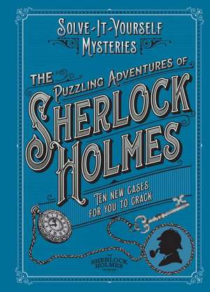 The Puzzling Adventures of Sherlock Holmes de Tim Dedopulos