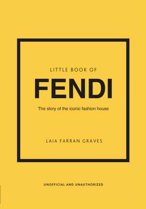 Little Book of Fendi de Laia Farran Graves