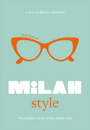 Little Book of Milan Style de Laia Farran Graves