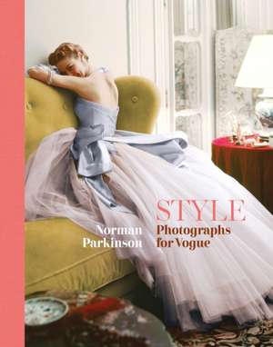 Style: Photographs for Vogue de Norman Parkinson