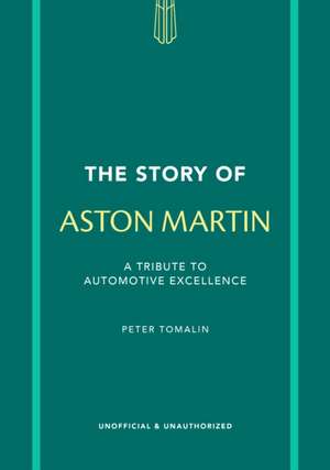 The Story of Aston Martin de Peter Tomalin