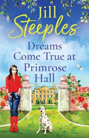 Dreams Come True at Primrose Hall de Jill Steeples