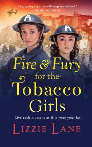 Fire and Fury for the Tobacco Girls de Lizzie Lane