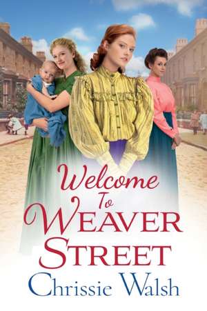 Welcome to Weaver Street de Chrissie Walsh