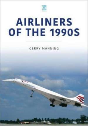 Airliners of the 1990s de Gerry Manning