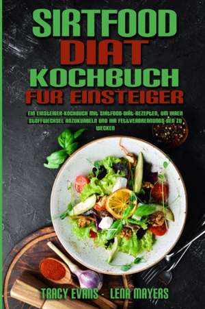 Evans, T: Sirtfood-Diät-Kochbuch Für Einsteiger