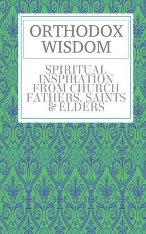 ORTHODOX WISDOM de Father Spyridon Bailey