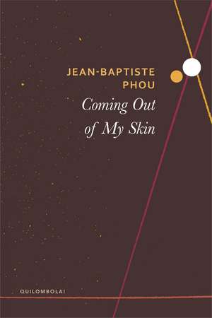 Coming Out of My Skin de Jean–baptiste Phou