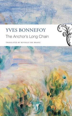 The Anchor′s Long Chain de Yves Bonnefoy