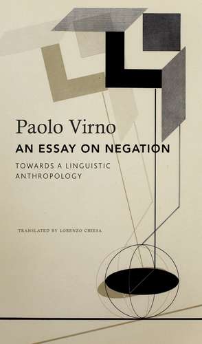 An Essay on Negation: For a Linguistic Anthropology de Paolo Virno