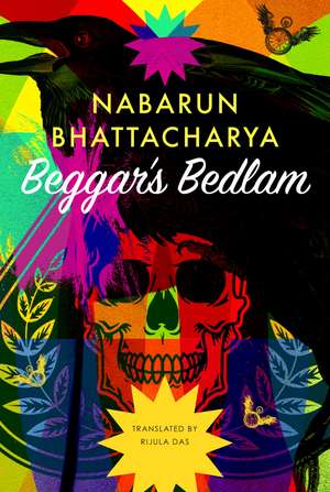 Beggar’s Bedlam de Nabarun Bhattacharya