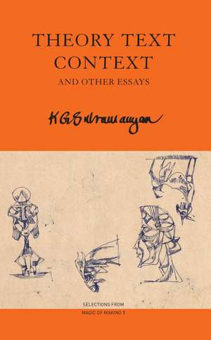 Theory Text Context: and Other Essays de K. G. Subramanyan