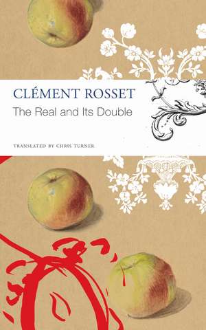 The Real and Its Double de Clément Rosset