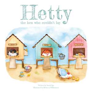 Hetty the Hen Who Couldn't Lay de Sarah Igo