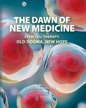 The Dawn of New Medicine de Mike K. S. Chan