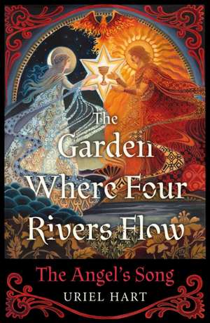 The Garden Where Four Rivers Flow de Uriel Hart