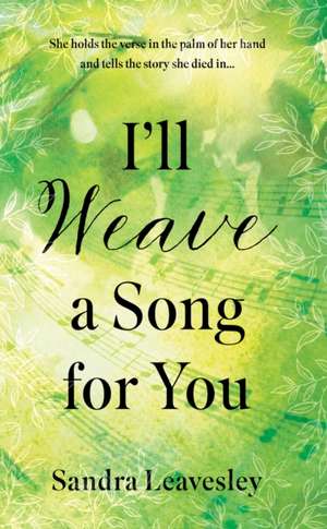 I'll Weave a Song for You de Sandra Leavesley