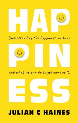 Happiness de Julian C Haines