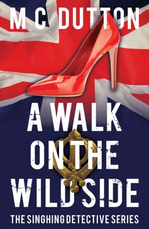 A Walk on the Wild Side de M C Dutton